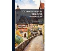 Dichtungen von Friedrich Hoelderlin