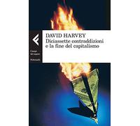 Diciassette contraddizioni e la fine del capitalismo (Campi del sapere)