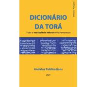 Dicionário da Torá (hebraico - português): Todo o vocabulário hebraico do Pentateuco: 6 (Línguas da Bíblia e do Alcorão)