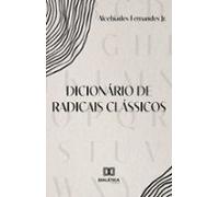 Dicionário De Radicais Clássicos (ebook)