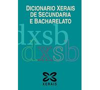 Dicionario Xerais De Secundaria E Bacharelato (Dicionarios - Dicionarios Xerais) - 9788499147345