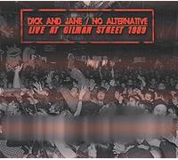 Dick And Jane/No Alternative - Live At Gilman Street 1989