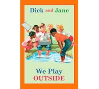 Dick and Jane: We Play Outside