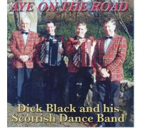 Dick Black and His Scottish Dance Band - Aye on the Road