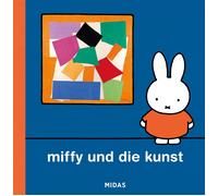 Dick Bruna Miffy und die Kunst (Kunst für Kinder): Eine Einführung f (Tapa dura)