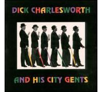 Dick Charlesworth - And his City Gents