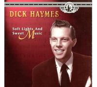 Dick Haymes - Soft Lights and Sweet Music