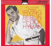 Dick Hyman - Face The Music A Century Of Irving Berlin : Dick Hyman