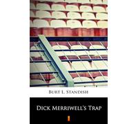 Dick Merriwell's Trap