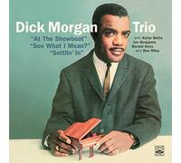 Dick Morgan Trio - At The Showboat + See What I Mean? + Settlin' In (2CD)