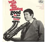 Dick Morrissey - Hear & Now & Sounding Good