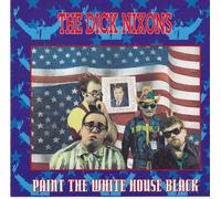 Dick Nixons, the - Paint the White House Black