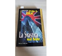Dick Philip K. - Svastica Sul Sole (La)