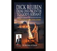 DICK REUBEN - From One-Percenter to God's Servant: Bridging Gentile and Jewish Believers