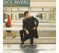 Dick Rivers - Vivre Comme a...