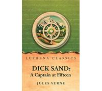 Dick Sand: A Captain at Fifteen