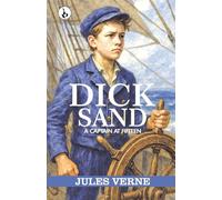 DICK SAND : A CAPTAIN AT FIFTEEN