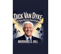 DICK VAN DYKE: The Legend Who Never Stopped Laughing