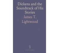 Dickens and the Soundtrack of His Stories: How songs, ballads, and airs shape characters, scenes, and Victorian life