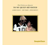 Dickerson,Walt Quartet - To My Queen Revisited