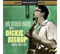 Bishop,Dickie - No Other Baby The Dickie Bishop Story 1955-1961