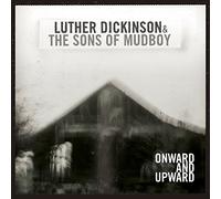 Dickinson,Luther & the Sons of Mudboy - Onward And Upward