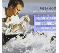 Rob Dickinson - Fresh Wine for the Horses