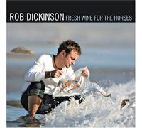 Dickinson Rob Fresh Wine for the Horses (CD) (Importación USA)