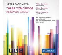 Dickinson : Trois concertos. Shelley, Hanslip, Bate, Atherton, Rundell.