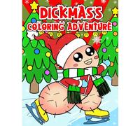 Dickmas 's Coloring Adventure: Christmas With Tiny Dicks Funny Coloring Book For Adult.