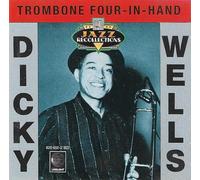 Dicky Wells - Trombone Four-In-Hand