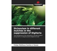 Diclosulam in different mulches in the suppression of Digitaria: The interference of this herbicide on the germination and growth of crabgrass plants (Digitaria nuda)