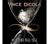 Dicola, Vince - Only Time Will Tell