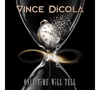 Vince Dicola - Only Time Will Tell