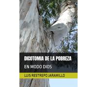 DICOTOMIA DE LA POBREZA: EN MODO DIOS