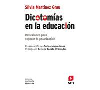 Dicotomías en la educación: Reflexiones para superar la polarización: 64 (Biblioteca Innovación Educativa)