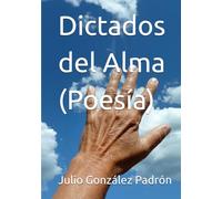 Dictados del Alma (Poesía)