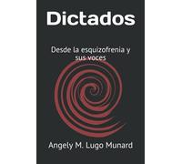 Dictados: Desde la esquizofrenia y sus voces