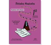 DICTADOS MUSICALES 1º ENSEÑANZAS PROFESIONALES: CUADERNO DEL ALUMNO