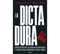 Dictadura de la minoría. | Steven Levitsky, Daniel Ziblatt