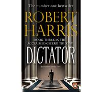 Dictator: From the bestselling author of Conclave: 3 (Cicero Trilogy, 3)