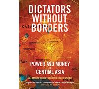 Dictators Without Borders: Power and Money in Central Asia