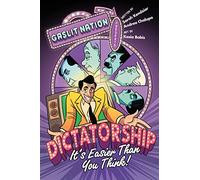 Dictatorship it's easier than you think!: It’s Easier Than You Think