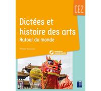 Dictées et histoire des arts CE2: Autour du monde