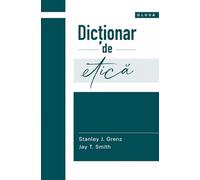 Dictionar de etica - Stanley J. Grenz, Jay T. Smith