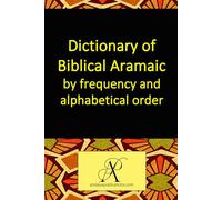 Dictionary of Biblical Aramaic by frequency and alphabetical order (Learn Modern Languages)