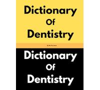 Dictionary Of Dentistry By Ben Ten Jones