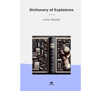 Dictionary of Explosives (Classic Books)