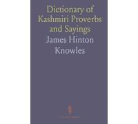 Dictionary of Kashmiri Proverbs and Sayings: Explained and Illustrated From the Rich and Interesting Folklore of the Valley