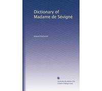 Dictionary of Madame de Sévigné: Volume 2